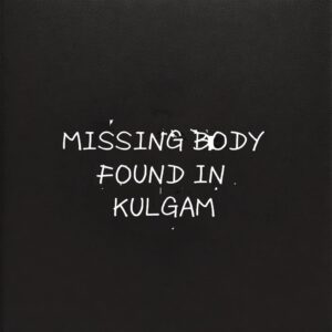 Second Body Recovered of Missing Gujjar Youth in Kulgam 2025